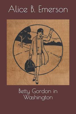 Betty Gordon in Washington; Or, Strange Adventures in a Great City